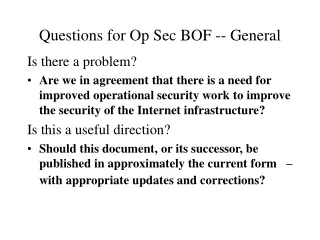 Questions for Op Sec BOF -- General