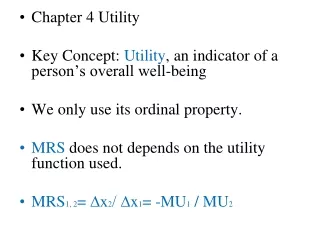 Chapter 4 Utility Key Concept:  Utility , an indicator of a person’s overall well-being