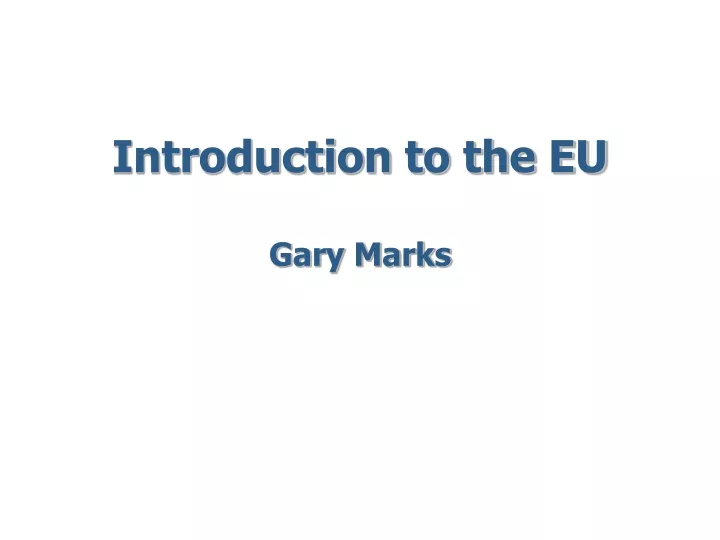 introduction to the eu gary marks