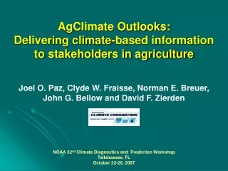 AgClimate Outlooks:  Delivering climate-based information to stakeholders in agriculture