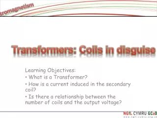 Transformers: Coils in disguise