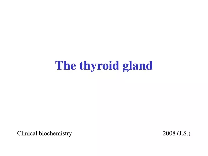 t he t hyroid gland
