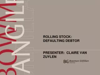 ROLLING STOCK:   DEFAULTING DEBTOR PRESENTER:  CLAIRE VAN ZUYLEN