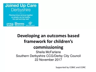Developing an outcomes based framework for children’s commissioning Sheila McFarlane