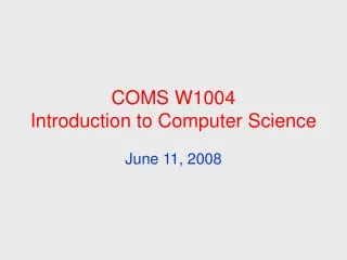COMS W1004 Introduction to Computer Science