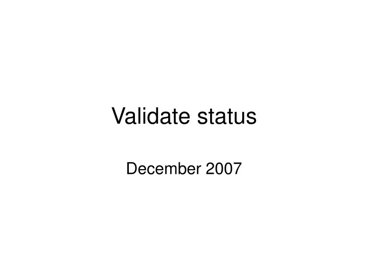validate status