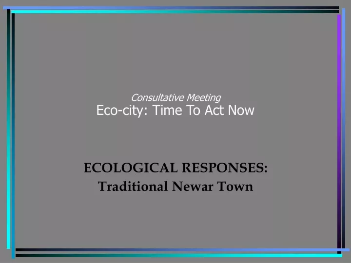 consultative meeting eco city time to act now