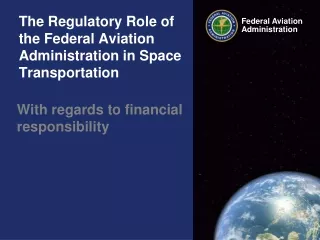 The Regulatory Role of the Federal Aviation Administration in Space Transportation