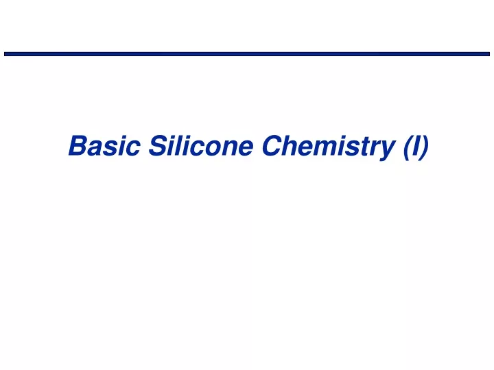 basic silicone chemistry i