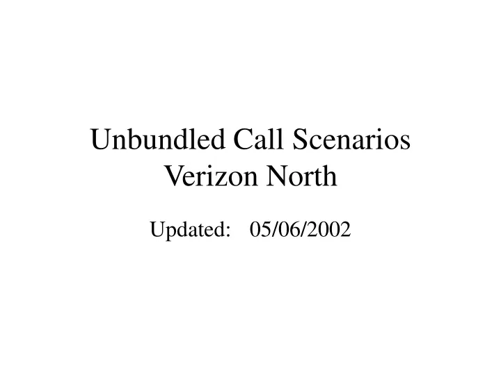 unbundled call scenarios verizon north