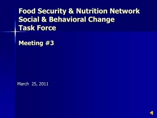 Food Security &amp; Nutrition Network Social &amp; Behavioral Change  Task Force Meeting #3
