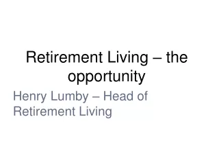 Retirement Living – the opportunity