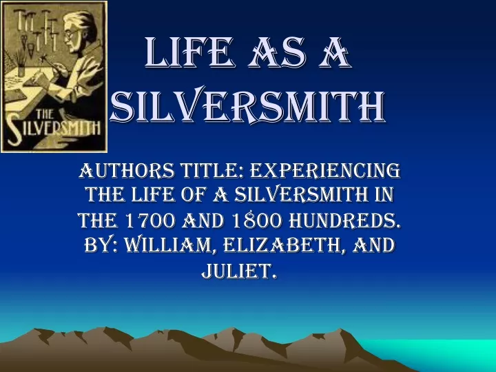 life as a silversmith