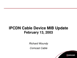 IPCDN Cable Device MIB Update February 13, 2003