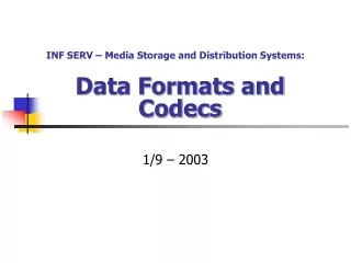 Data Formats and Codecs