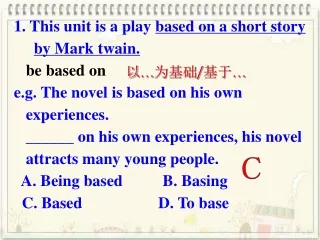 1. This unit is a play  based on a short story  by Mark twain. be based on