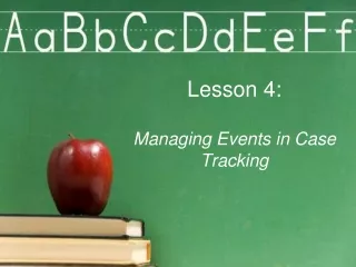Lesson 4: Managing Events in Case Tracking
