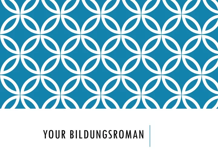 your bildungsroman