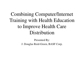 Combining Computer/Internet Training with Health Education to Improve Health Care Distribution