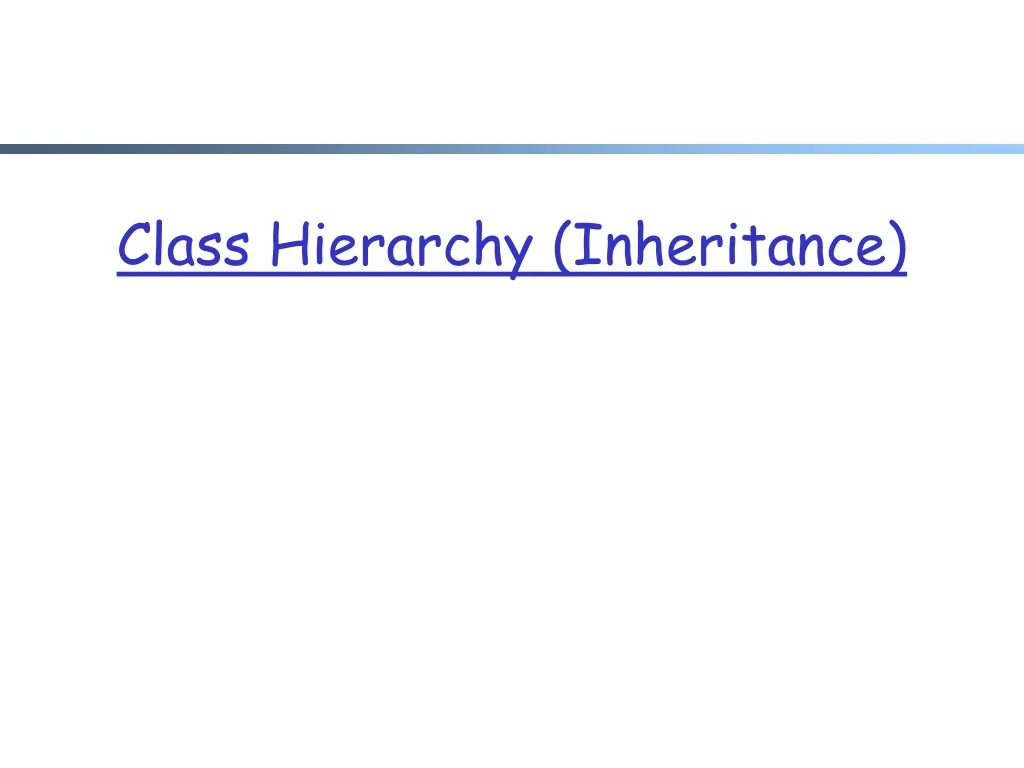 PPT - Class Hierarchy (Inheritance) PowerPoint Presentation, free ...