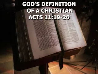 GOD’S DEFINITION  OF A CHRISTIAN ACTS 11:19-26