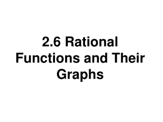 2.6 Rational Functions and Their Graphs