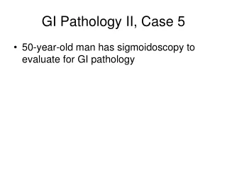 GI Pathology II, Case 5