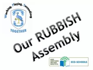 Our RUBBISH  Assembly