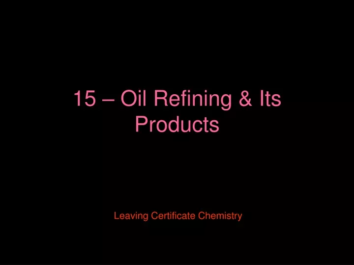 15 oil refining its products
