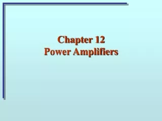 Chapter 12 Power Amplifiers