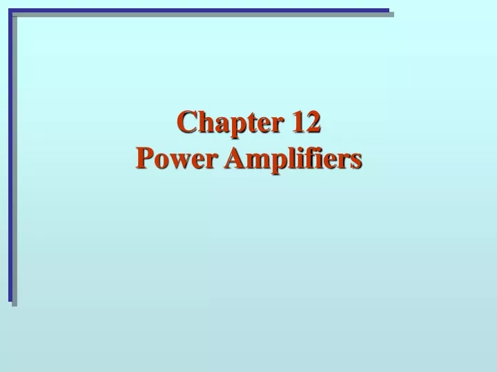 chapter 12 power amplifiers