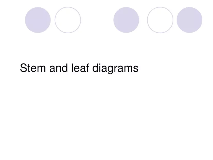 stem and leaf diagrams