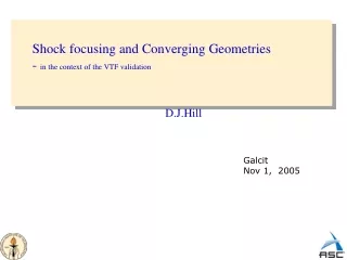 Shock focusing and Converging Geometries  -  in the context of the VTF validation