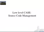 Low level CASE:  Source Code Management - slide 1