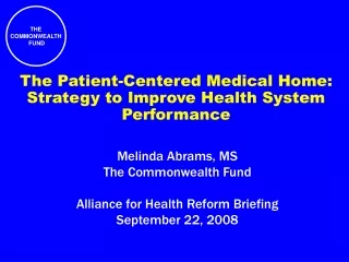 The Patient-Centered Medical Home: Strategy to Improve Health System Performance