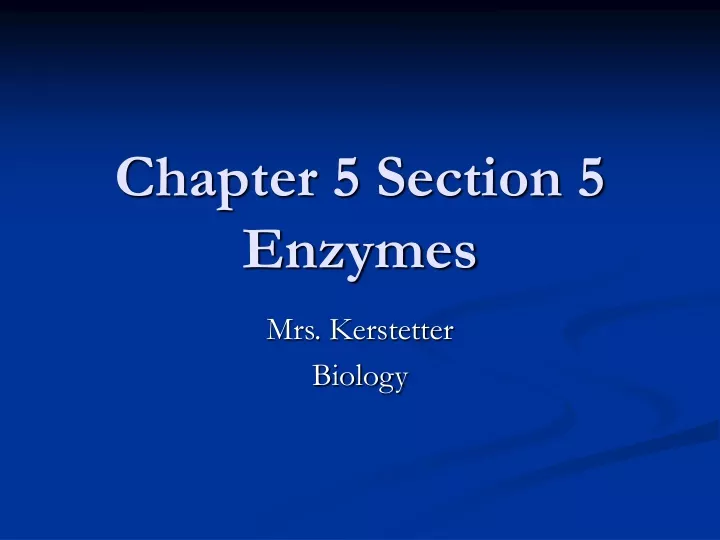 chapter 5 section 5 enzymes