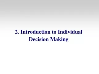 2. Introduction to Individual Decision Making