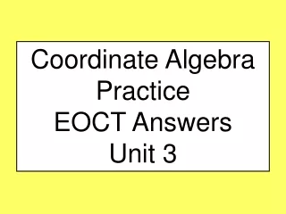 Coordinate Algebra Practice EOCT Answers Unit 3