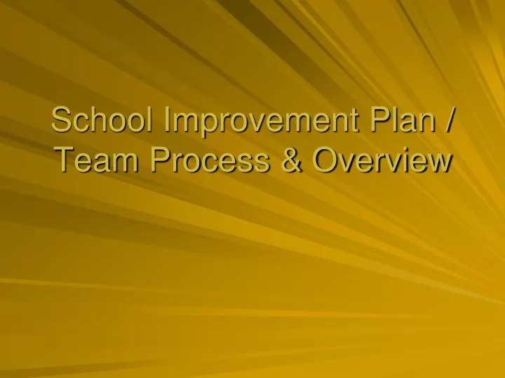 school improvement plan team process overview