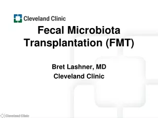 Fecal Microbiota Transplantation (FMT)