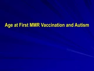 Age at First MMR Vaccination and Autism
