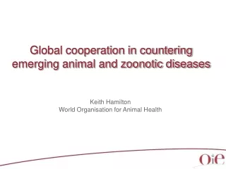 Global cooperation in countering emerging animal and zoonotic diseases