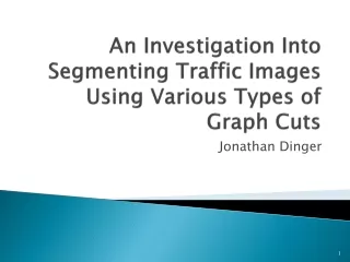 An Investigation Into Segmenting Traffic Images Using Various Types of Graph Cuts
