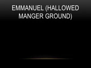 Emmanuel (Hallowed Manger Ground)