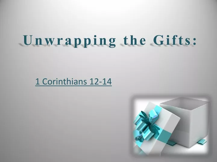 unwrapping the gifts