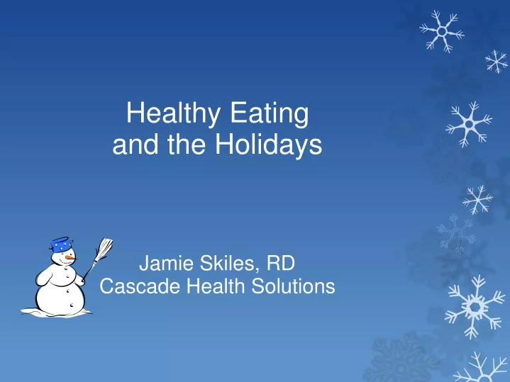 healthy eating and the holidays jamie skiles