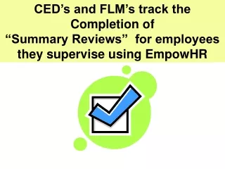 CED’s and FLM’s track the Completion of