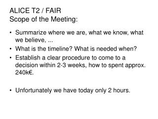 ALICE T2 / FAIR  Scope of the Meeting: