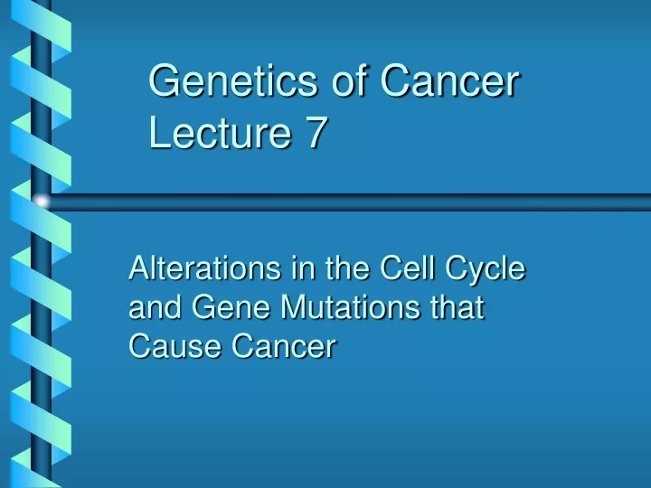 genetics of cancer lecture 7