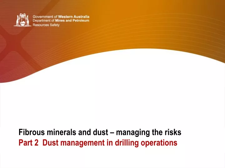 fibrous minerals and dust managing the risks part 2 dust management in drilling operations